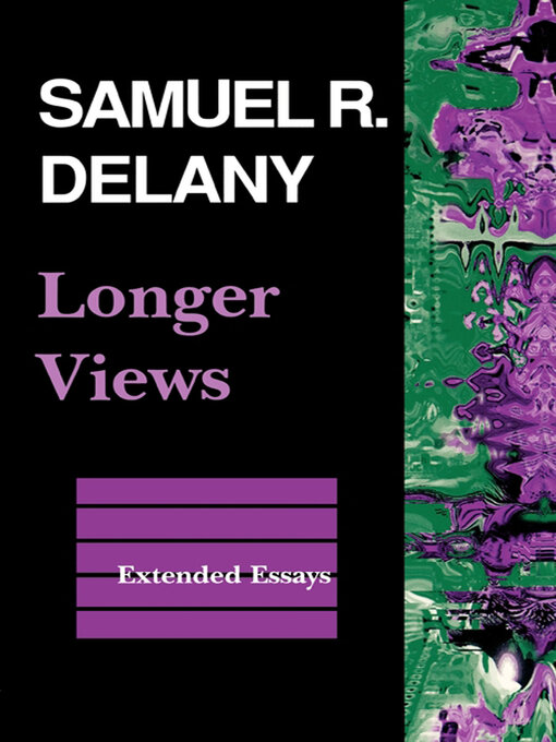 Title details for Longer Views by Samuel R. Delany - Available